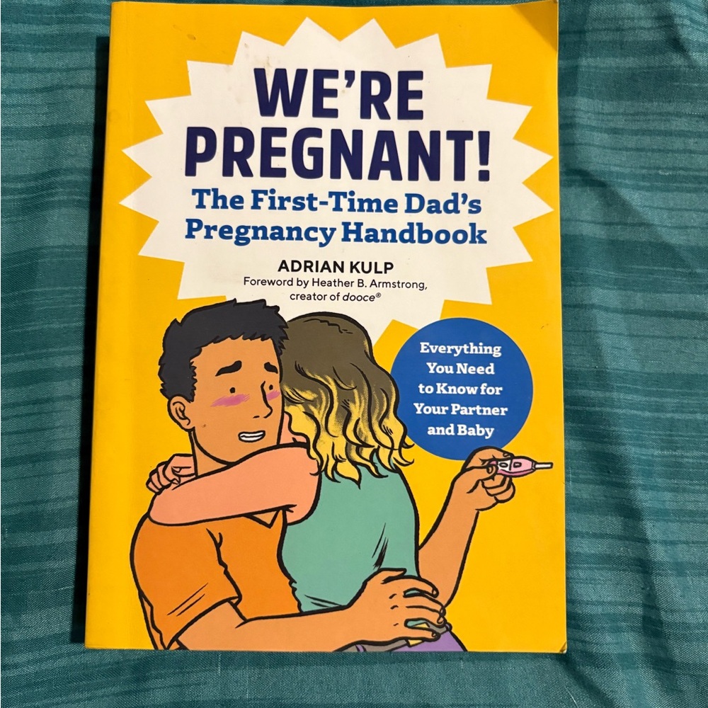 We're Pregnant! The First-Time Dad's Pregnancy Handbook